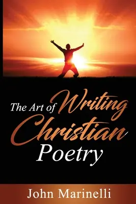 Sztuka pisania poezji chrześcijańskiej - The Art of Writing Christian Poetry