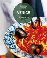 Ulubione przepisy z Wenecji: Tradycyjne gotowanie - Venice Favourite Recipes: Traditional Cooking