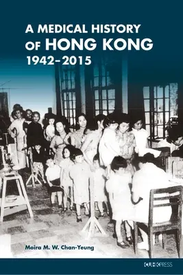 Historia medyczna Hongkongu: 1942-2015 - A Medical History of Hong Kong: 1942-2015