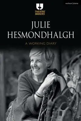 Julie Hesmondhalgh: Dziennik pracy - Julie Hesmondhalgh: A Working Diary