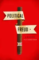Freud polityczny: Historia - Political Freud: A History
