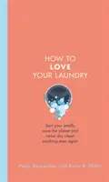 Jak pokochać swoje pranie - sortuj małe rzeczy, oszczędzaj planetę i nigdy więcej nie czyść niczego na sucho - How to Love Your Laundry - Sort your smalls, save the planet and never dry clean anything ever again