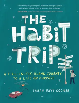 The Habit Trip: Wypełnij puste miejsce: podróż do życia zgodnego z celem - The Habit Trip: A Fill-In-The-Blank Journey to a Life on Purpose