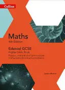 Collins GCSE Maths -- Edexcel GCSE Maths Higher Skills Book: Rozumowanie, interpretacja i komunikacja matematyczna oraz rozwiązywanie problemów - Collins GCSE Maths -- Edexcel GCSE Maths Higher Skills Book: Reason, Interpret and Communicate Mathematically, and Solve Problems