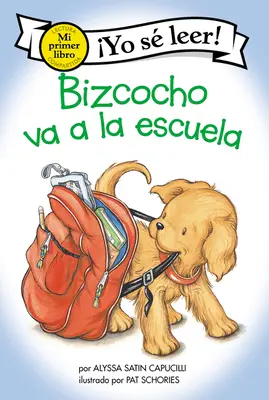 Bizcocho Va a la Escuela: Biszkopt idzie do szkoły (wydanie hiszpańskie) - Bizcocho Va a la Escuela: Biscuit Goes to School (Spanish Edition)