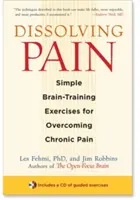 Rozpuszczanie bólu: Proste ćwiczenia trenujące mózg w celu przezwyciężenia przewlekłego bólu - Dissolving Pain: Simple Brain-Training Exercises for Overcoming Chronic Pain