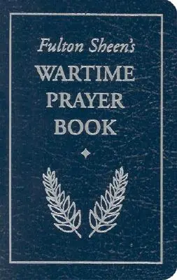 Modlitewnik wojenny Fultona Sheena - Fulton Sheen's Wartime Prayer Book