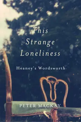 Dziwna samotność: Heaney's Wordsworth - This Strange Loneliness: Heaney's Wordsworth