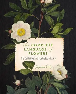 Kompletny język kwiatów: Definitywna i ilustrowana historia - The Complete Language of Flowers: A Definitive and Illustrated History