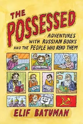 Opętani: Przygody z rosyjskimi książkami i ludźmi, którzy je czytają - The Possessed: Adventures with Russian Books and the People Who Read Them