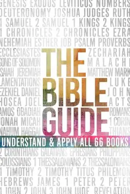 Przewodnik po Biblii: Zwięzły przegląd wszystkich 66 ksiąg - The Bible Guide: A Concise Overview of All 66 Books