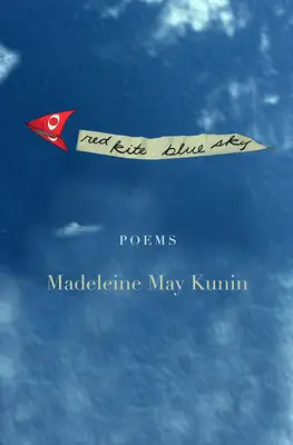 Czerwony latawiec, błękitne niebo: Wiersze - Red Kite, Blue Sky: Poems