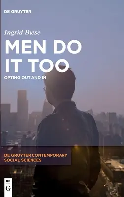 Mężczyźni też to robią: Opting Out and in - Men Do It Too: Opting Out and in