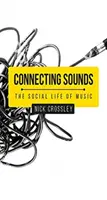 Łączenie dźwięków: Społeczne życie muzyki - Connecting Sounds: The Social Life of Music