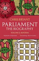 Parlament: Biografia (tom II - Reforma) - Parliament: The Biography (Volume II - Reform)