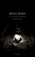 Narodziny: narodziny i filozofia - Being Born: Birth and Philosophy