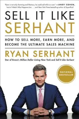 Sprzedawaj jak Serhant: Jak sprzedawać więcej, zarabiać więcej i stać się najlepszą maszyną sprzedażową - Sell It Like Serhant: How to Sell More, Earn More, and Become the Ultimate Sales Machine