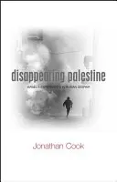 Znikająca Palestyna: Izraelskie eksperymenty z ludzką rozpaczą - Disappearing Palestine: Israel's Experiments in Human Despair