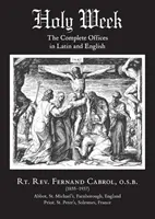 Wielki Tydzień: Kompletne oficjum w języku łacińskim i angielskim - Holy Week: The Complete Offices in Latin and English