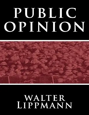 Opinia publiczna Waltera Lippmanna - Public Opinion by Walter Lippmann