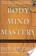 Body Mind Mastery: Trening dla sportu i życia - Body Mind Mastery: Training for Sport and Life