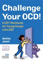 Challenge Your Ocd!: Podręcznik CBT dla młodych osób z ASD - Challenge Your Ocd!: A CBT Workbook for Young People with Asd