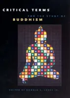 Terminy krytyczne dla studiów nad buddyzmem - Critical Terms for the Study of Buddhism