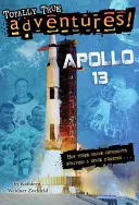 Apollo 13 (Totally True Adventures): Jak trzech dzielnych astronautów przeżyło katastrofę kosmiczną - Apollo 13 (Totally True Adventures): How Three Brave Astronauts Survived a Space Disaster