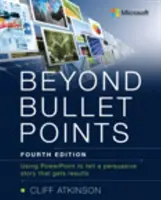 Beyond Bullet Points: Wykorzystanie PowerPointa do opowiedzenia przekonującej historii, która przynosi rezultaty - Beyond Bullet Points: Using PowerPoint to Tell a Compelling Story That Gets Results