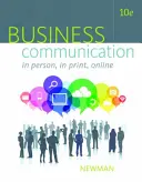 Komunikacja w biznesie: Osobiście, w druku, online - Business Communication: In Person, in Print, Online