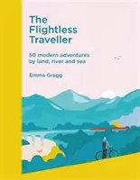 Flightless Traveller - 50 nowoczesnych przygód lądem, rzeką i morzem - Flightless Traveller - 50 modern adventures by land, river and sea