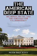 Amerykańskie głębokie państwo: Wielkie pieniądze, wielka ropa i walka o amerykańską demokrację, wydanie zaktualizowane - The American Deep State: Big Money, Big Oil, and the Struggle for U.S. Democracy, Updated Edition