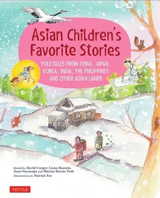 Ulubione opowieści azjatyckich dzieci: Bajki ludowe z Chin, Japonii, Korei, Indii, Filipin i innych krajów azjatyckich - Asian Children's Favorite Stories: Folktales from China, Japan, Korea, India, the Philippines and Other Asian Lands