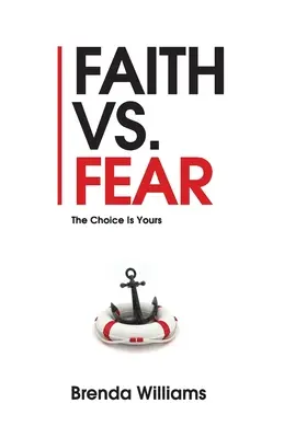 Wiara kontra strach: wybór należy do ciebie - Faith vs. Fear: The Choice Is Yours