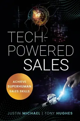 Sprzedaż napędzana technologią: Osiągnij nadludzkie umiejętności sprzedaży - Tech-Powered Sales: Achieve Superhuman Sales Skills