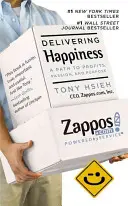 Dostarczanie szczęścia - droga do zysków, pasji i celu - Delivering Happiness - A Path to Profits, Passion and Purpose