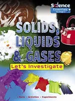 Ciała stałe, ciecze i gazy: Let's Investigate - Solids, Liquids and Gases: Let's Investigate