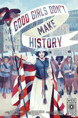 Grzeczne dziewczynki nie tworzą historii - Good Girls Don't Make History