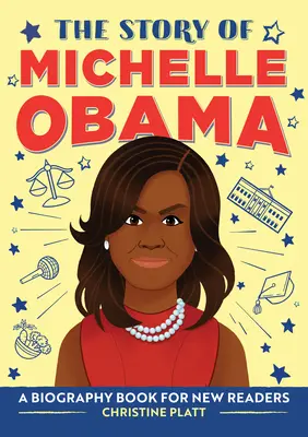 Historia Michelle Obamy: Książka biograficzna dla nowych czytelników - The Story of Michelle Obama: A Biography Book for New Readers