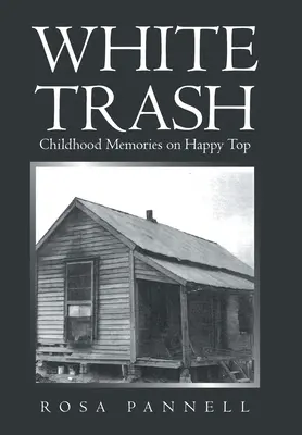 Białe śmieci: Wspomnienia z dzieciństwa na Happy Top - White Trash: Childhood Memories on Happy Top