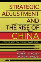 Strategiczne dostosowanie i wzrost znaczenia Chin: Władza i polityka w Azji Wschodniej - Strategic Adjustment and the Rise of China: Power and Politics in East Asia