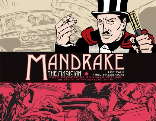 Mandrake the Magician: Niedziele Freda Fredericksa Vol. 1: Spotkanie Mandrake'a i Lothara - Mandrake the Magician: Fred Fredericks Sundays Vol. 1: The Meeting of Mandrake and Lothar
