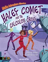 Matematyczne opowieści przygodowe: Kometa Haleya i kryzys Calculona - Rozwiąż zagadki, uratuj świat! (Potter William (Autor)) - Maths Adventure Stories: Haley Comet and the Calculon Crisis - Solve the Puzzles, Save the World! (Potter William (Author))