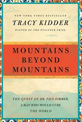 Góry za górami: Poszukiwania doktora Paula Farmera, człowieka, który wyleczyłby świat - Mountains Beyond Mountains: The Quest of Dr. Paul Farmer, a Man Who Would Cure the World