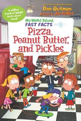 Moja dziwna szkoła - szybkie fakty: Pizza, masło orzechowe i pikle - My Weird School Fast Facts: Pizza, Peanut Butter, and Pickles