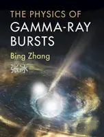 Fizyka rozbłysków promieniowania gamma - The Physics of Gamma-Ray Bursts