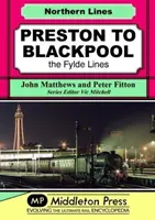 Z Preston do Blackpool - Linie Fylde - Preston To Blackpool - The Fylde Lines