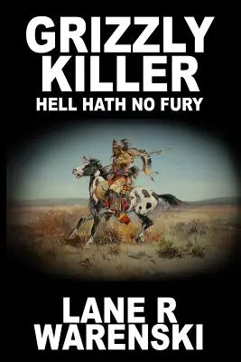 Grizzly Killer: Hell Hath No Fury (wydanie w dużym formacie) - Grizzly Killer: Hell Hath No Fury (Large Print Edition)