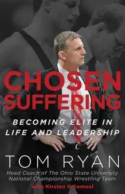 Wybrane cierpienie: Stawanie się elitą w życiu i przywództwie - Chosen Suffering: Becoming Elite In Life And Leadership