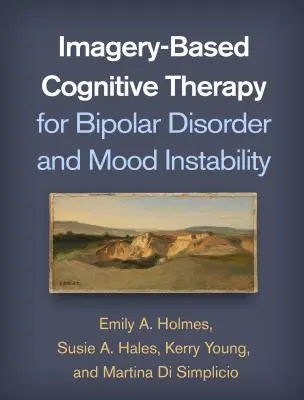 Terapia poznawcza oparta na wyobraźni w zaburzeniach afektywnych dwubiegunowych i niestabilności nastroju - Imagery-Based Cognitive Therapy for Bipolar Disorder and Mood Instability